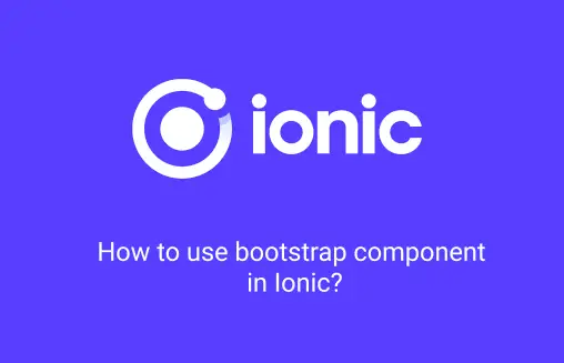 ionic bootstrap example